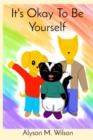 It's Okay To Be Yourself - eBook