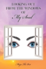 LOOKING OUT FROM THE WINDOWS OF MY SOUL - eBook