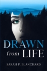 Drawn from Life : A novel of psychological suspense - eBook