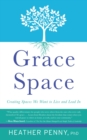 Grace Space : Creating Spaces We Want to Live and Lead In - eBook