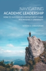 Navigating Academic Leadership : How to Succeed as a Department Chair at a Research University - eBook