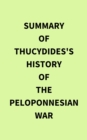 Summary of Thucydides's History of the Peloponnesian War - eBook