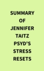 Summary of Jennifer  Taitz PsyD's Stress Resets - eBook