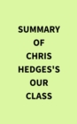 Summary of Chris Hedges's Our Class - eBook