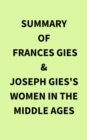 Summary of Frances Gies & Joseph Gies's Women in the Middle Ages - eBook
