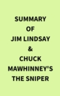 Summary of Jim Lindsay & Chuck Mawhinney's The Sniper - eBook