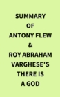 Summary of Antony Flew & Roy Abraham Varghese's There Is a God - eBook