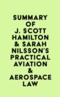 Summary of J. Scott Hamilton & Sarah Nilsson's Practical Aviation & Aerospace Law - eBook