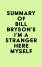 Summary of Bill Bryson's I'm a Stranger Here Myself - eBook