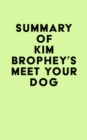 Summary of Kim Brophey's Meet Your Dog - eBook