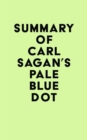 Summary of Carl Sagan's Pale Blue Dot - eBook