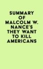 Summary of Malcolm W. Nance's They Want to Kill Americans - eBook