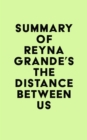 Summary of Reyna Grande's The Distance Between Us - eBook