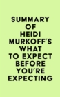 Summary of Heidi Murkoff's What to Expect Before You're Expecting - eBook