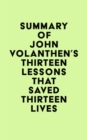 Summary of John Volanthen's Thirteen Lessons that Saved Thirteen Lives - eBook