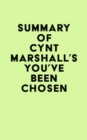 Summary of Cynt Marshall's You've Been Chosen - eBook