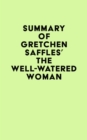 Summary of Gretchen Saffles's The Well-Watered Woman - eBook