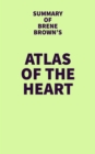Summary of Brene Brown's Atlas of the Heart - eBook