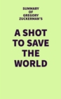 Summary of Gregory Zuckerman's A Shot to Save the World - eBook