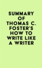 Summary of Thomas C. Foster's How to Write Like a Writer - eBook