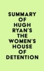 Summary of Hugh Ryan's The Women's House of Detention - eBook
