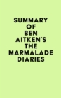 Summary of Ben Aitken's The Marmalade Diaries - eBook