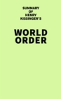 Summary of Henry Kissinger's World Order - eBook