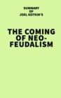 Summary of Joel Kotkin's The Coming of Neo-Feudalism - eBook