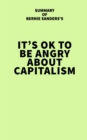 Summary of Bernie Sanders's It's OK to Be Angry About Capitalism - eBook