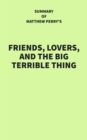 Summary of Matthew Perry's Friends, Lovers, and the Big Terrible Thing - eBook