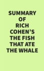 Summary of Rich Cohen's The Fish That Ate the Whale - eBook