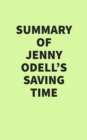 Summary of Jenny Odell's Saving Time - eBook