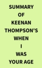 Summary of Keenan Thompson's When I Was Your Age - eBook