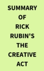 Summary of Rick Rubin's The Creative Act - eBook