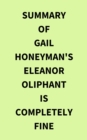 Summary of Gail Honeyman's Eleanor Oliphant Is Completely Fine - eBook
