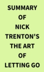 Summary of Nick Trenton's The Art of Letting Go - eBook