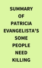 Summary of Patricia Evangelista's Some People Need Killing - eBook