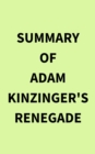 Summary of Adam Kinzinger's Renegade - eBook