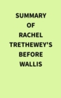 Summary of Rachel Trethewey's Before Wallis - eBook