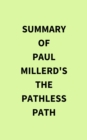 Summary of Paul Millerd's The Pathless Path - eBook