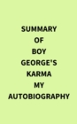 Summary of Boy George's Karma My Autobiography - eBook