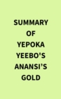 Summary of Yepoka Yeebo's Anansi's Gold - eBook