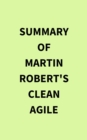 Summary of Martin Robert's Clean Agile - eBook