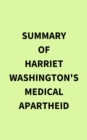 Summary of Harriet Washington's Medical Apartheid - eBook
