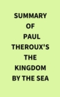 Summary of Paul Theroux's The Kingdom by the Sea - eBook