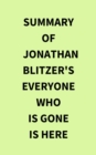 Summary of Jonathan Blitzer's Everyone Who Is Gone Is Here - eBook