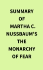 Summary of Martha C. Nussbaum's The Monarchy of Fear - eBook