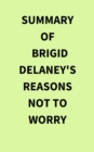 Summary of Brigid Delaney's Reasons Not to Worry - eBook