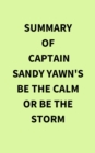 Summary of Captain Sandy Yawn's Be the Calm or Be the Storm - eBook