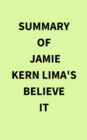 Summary of Jamie Kern Lima's Believe IT - eBook